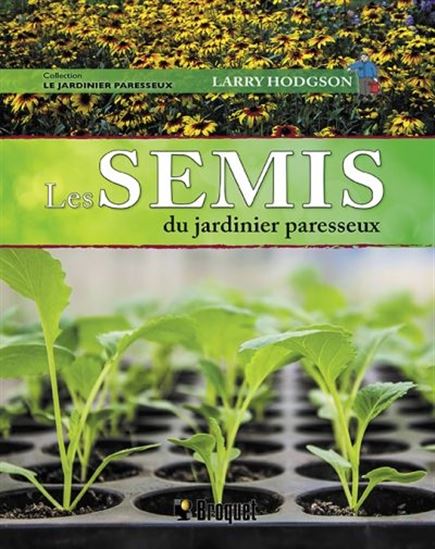 Les semis du jardinier paresseux - Jardins de l'écoumène