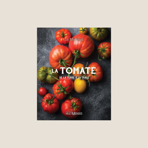 Tomate (La) - De la terre à la table