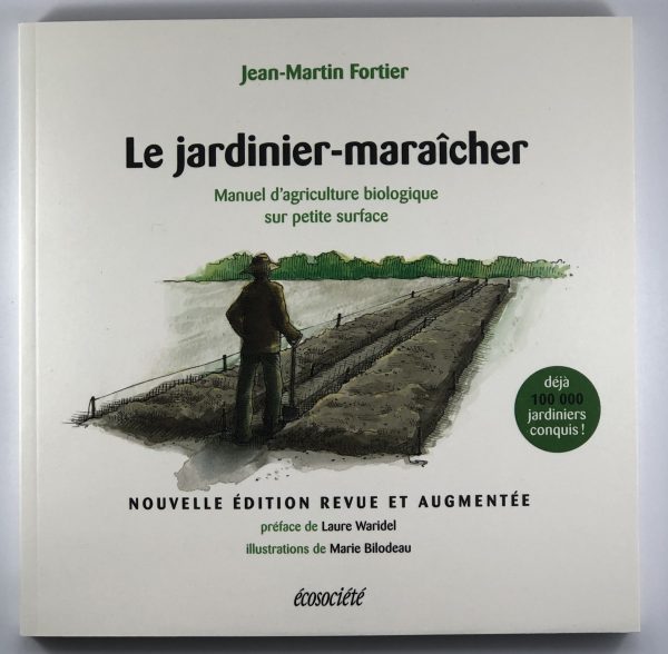 Market Gardener (The) - Small Area Organic Farming Manual