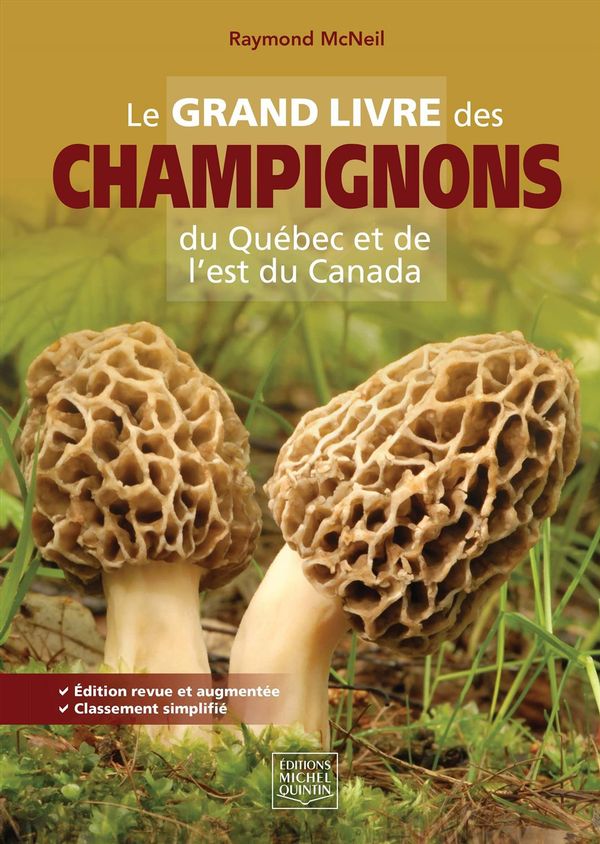 Le grand livre des champignons du Québec et de l'est du Canada