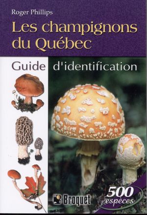 Les champignons du Québec : Guide d'identification - Jardins de l'écoumène